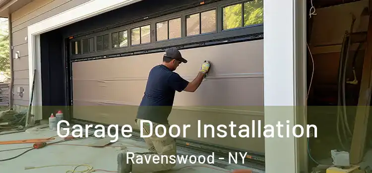  Garage Door Installation Ravenswood - NY