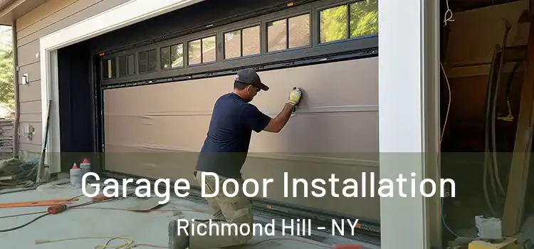  Garage Door Installation Richmond Hill - NY