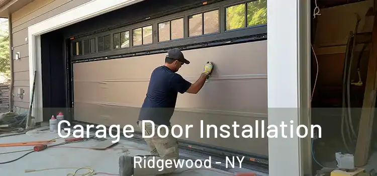  Garage Door Installation Ridgewood - NY