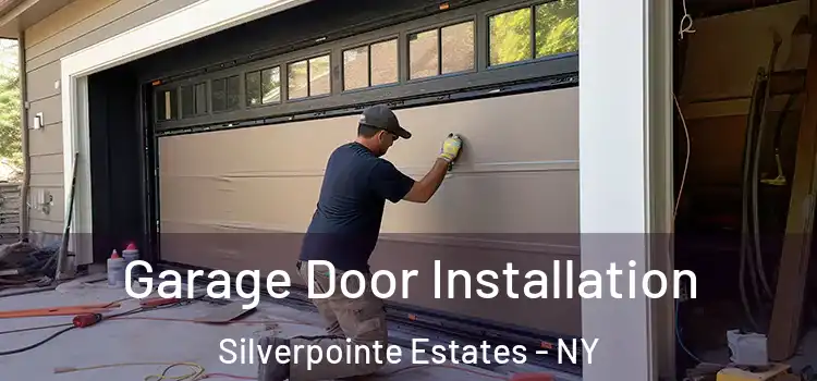  Garage Door Installation Silverpointe Estates - NY