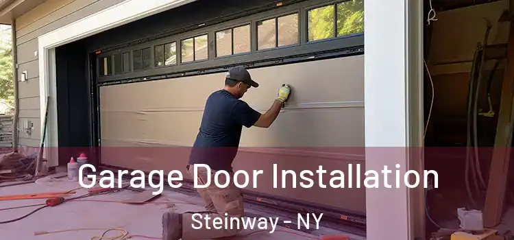  Garage Door Installation Steinway - NY