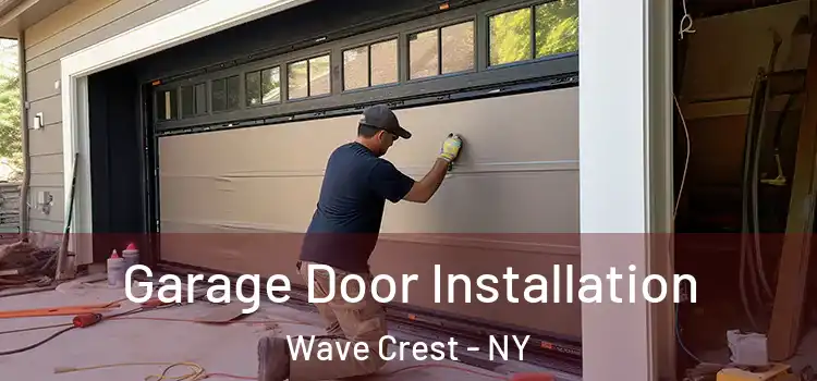  Garage Door Installation Wave Crest - NY