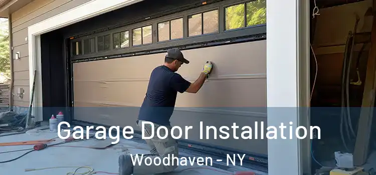  Garage Door Installation Woodhaven - NY