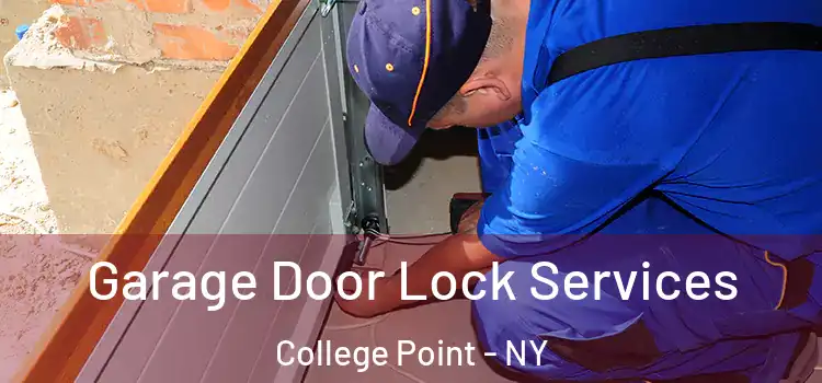  Garage Door Lock Services College Point - NY