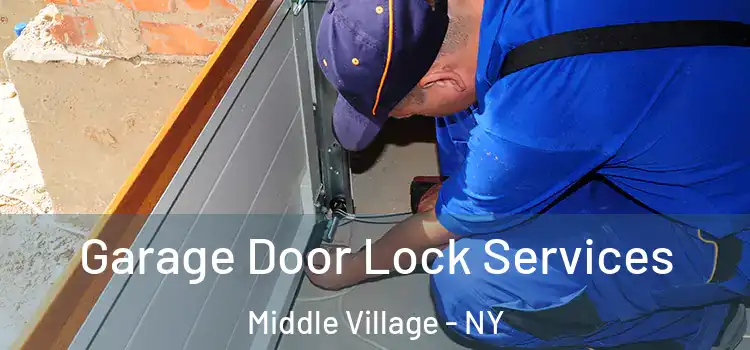 Garage Door Lock Services Middle Village - NY