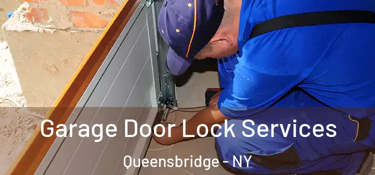 Garage Door Lock Services Queensbridge - NY