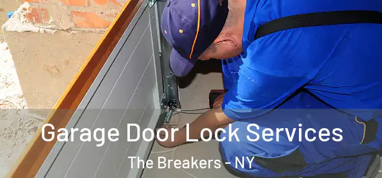  Garage Door Lock Services The Breakers - NY