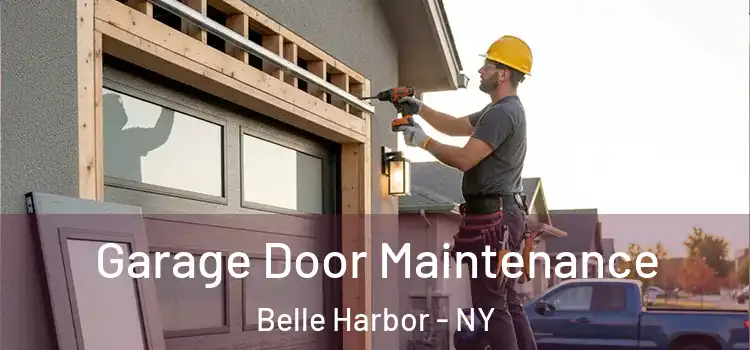 Garage Door Maintenance Belle Harbor - NY
