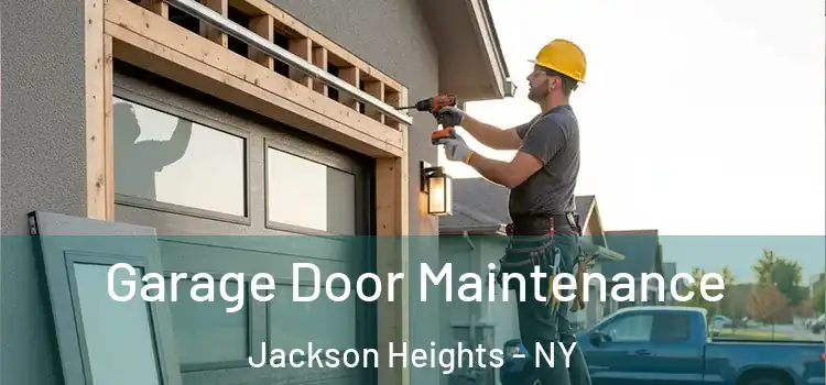  Garage Door Maintenance Jackson Heights - NY