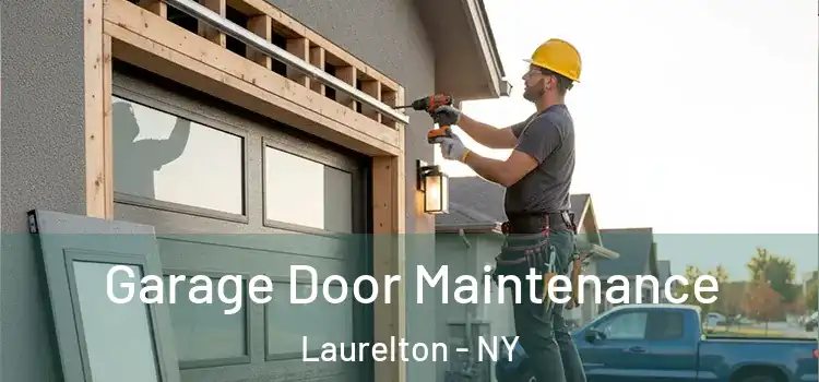 Garage Door Maintenance Laurelton - NY