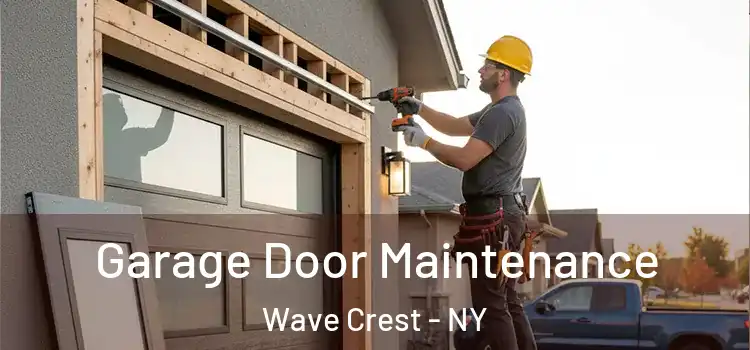 Garage Door Maintenance Wave Crest - NY
