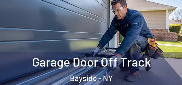  Garage Door Off Track Bayside - NY
