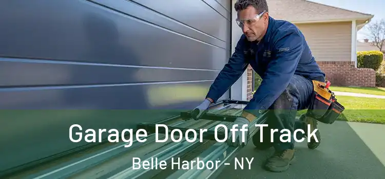  Garage Door Off Track Belle Harbor - NY