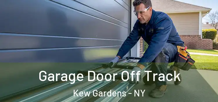  Garage Door Off Track Kew Gardens - NY
