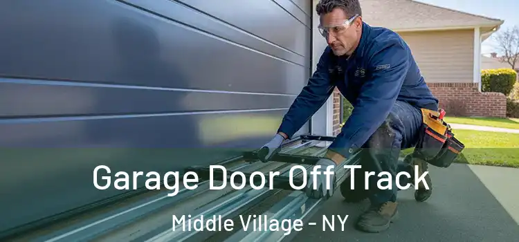  Garage Door Off Track Middle Village - NY