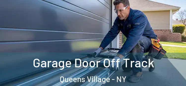  Garage Door Off Track Queens Village - NY