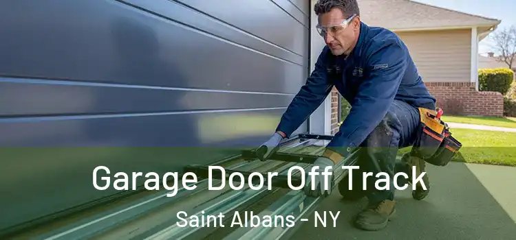  Garage Door Off Track Saint Albans - NY