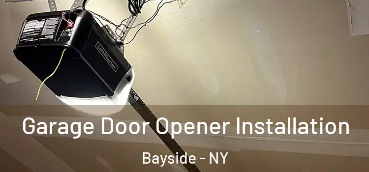  Garage Door Opener Installation Bayside - NY