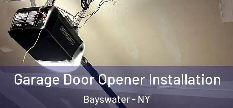  Garage Door Opener Installation Bayswater - NY
