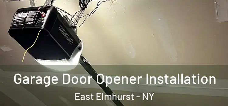  Garage Door Opener Installation East Elmhurst - NY