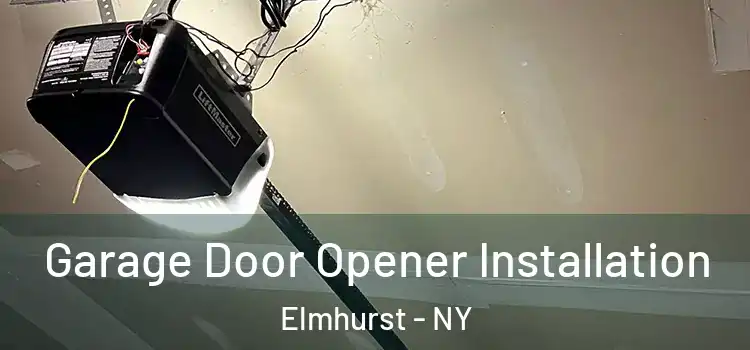  Garage Door Opener Installation Elmhurst - NY