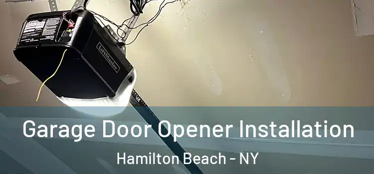  Garage Door Opener Installation Hamilton Beach - NY