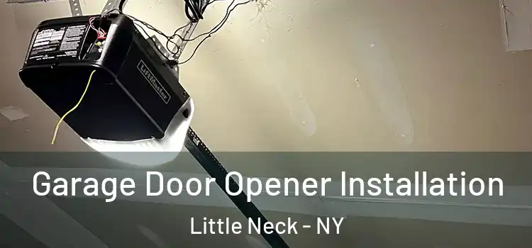  Garage Door Opener Installation Little Neck - NY