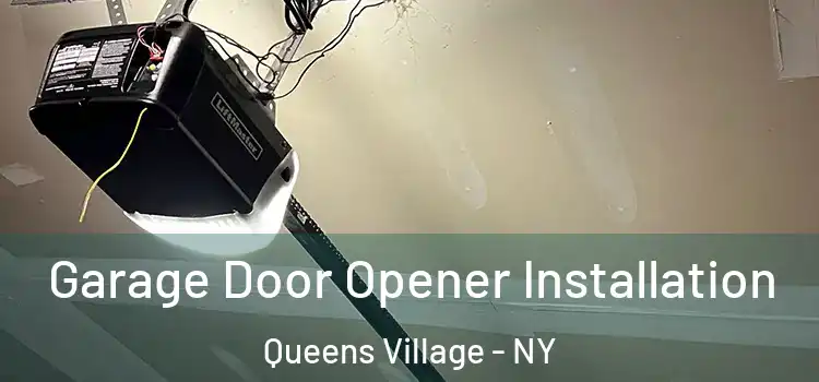  Garage Door Opener Installation Queens Village - NY
