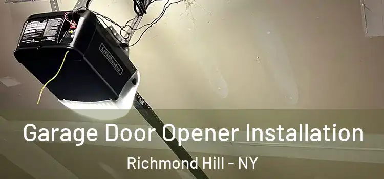  Garage Door Opener Installation Richmond Hill - NY