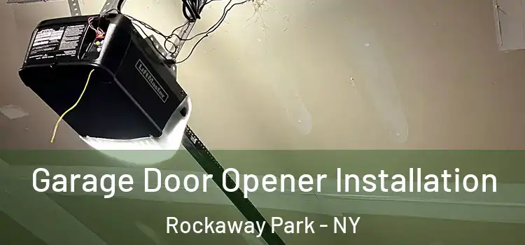  Garage Door Opener Installation Rockaway Park - NY