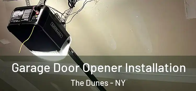  Garage Door Opener Installation The Dunes - NY