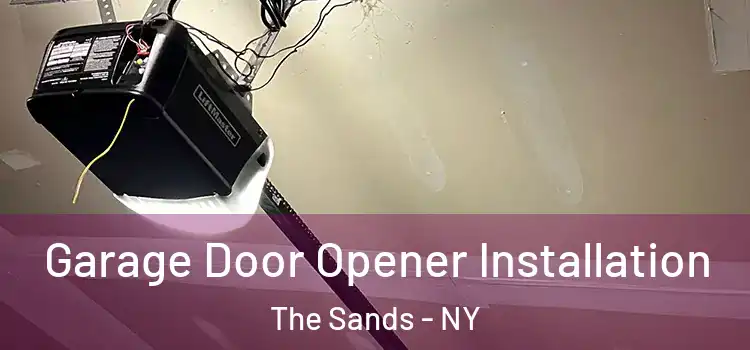  Garage Door Opener Installation The Sands - NY
