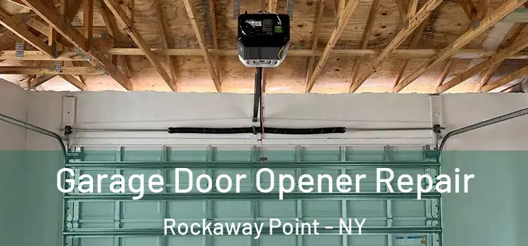  Garage Door Opener Repair Rockaway Point - NY