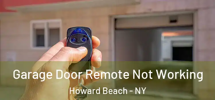  Garage Door Remote Not Working Howard Beach - NY
