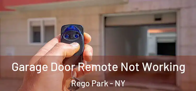  Garage Door Remote Not Working Rego Park - NY