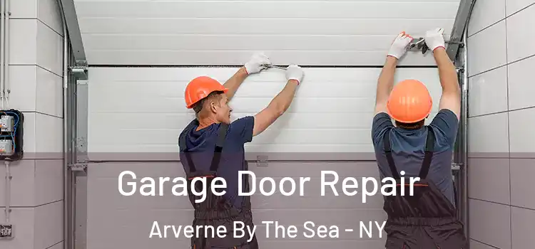 Garage Door Repair Arverne By The Sea - NY