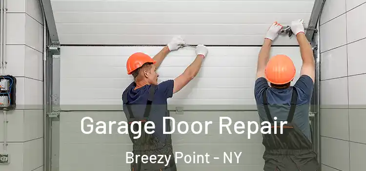  Garage Door Repair Breezy Point - NY