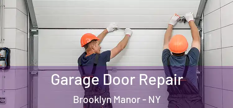  Garage Door Repair Brooklyn Manor - NY