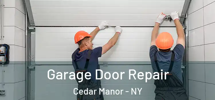  Garage Door Repair Cedar Manor - NY