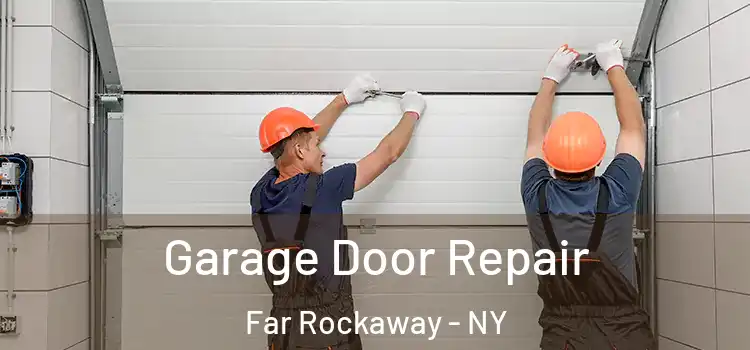  Garage Door Repair Far Rockaway - NY