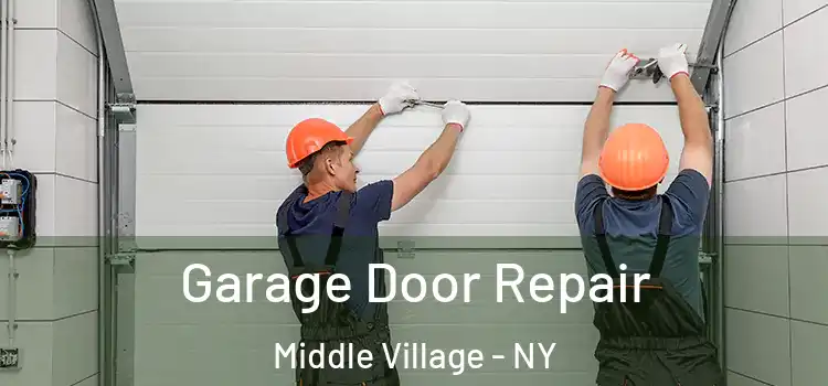  Garage Door Repair Middle Village - NY
