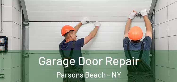  Garage Door Repair Parsons Beach - NY