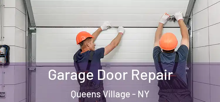  Garage Door Repair Queens Village - NY