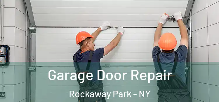  Garage Door Repair Rockaway Park - NY