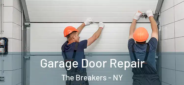 Garage Door Repair The Breakers - NY