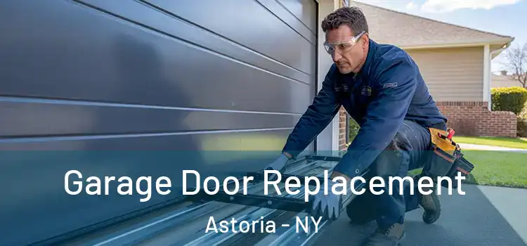  Garage Door Replacement Astoria - NY