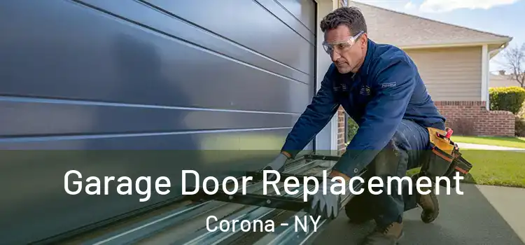  Garage Door Replacement Corona - NY