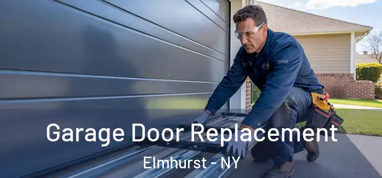  Garage Door Replacement Elmhurst - NY