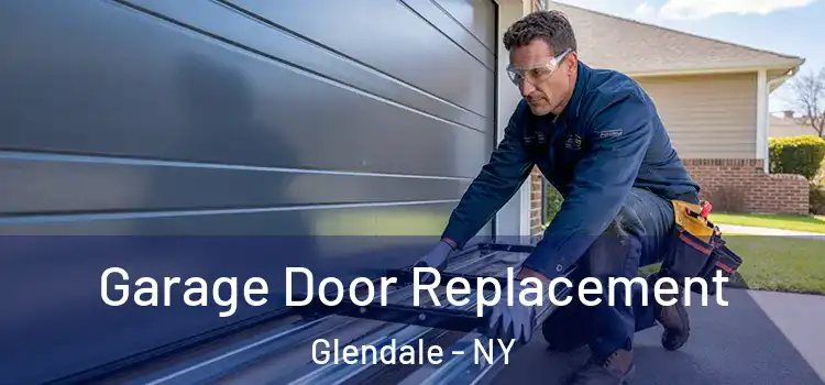  Garage Door Replacement Glendale - NY