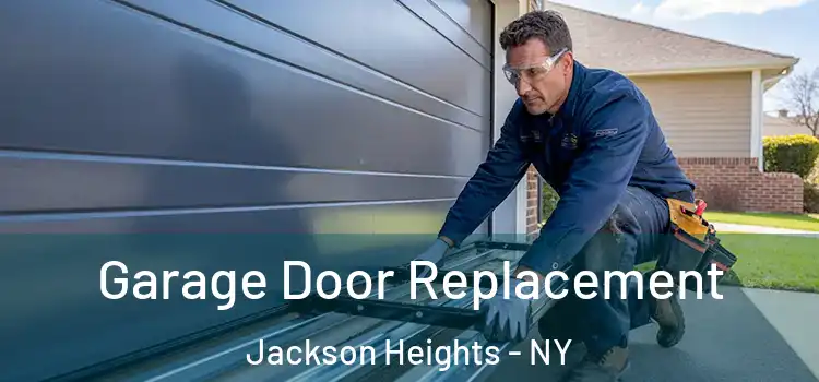 Garage Door Replacement Jackson Heights - NY